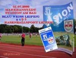 Sachsenpokal, 1.Runde
Blau Wei Leipzig 0v5 RB Leipzig
31.07.2009 Stadion am Bad/ Markranstdt